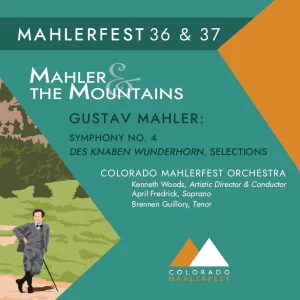 Mahler - Symphony No. 4, Des Knaben Wunderhorn. Colorado MahlerFest Orchestra, April Fredrick - soprano, Brennen Guillory - tenor
