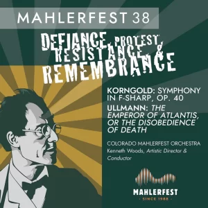 Korngold - Symphony in F-Sharp. Ullmann - Der Kaiser von Atlantis// Colorado MahlerFest Orchestra and Soloists// Kenneth Woods - conductor (MahlerFest Live Records)